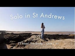 Solo in St Andrews | Exploring Scotland On My Own | Fine Dining, Coastal Scenes, Uni
