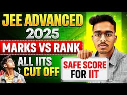 JEE Advanced 2025 Cutoff: ALL IITs Branch wise Cutoff 2025 | Marks Vs Rank🤯