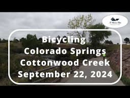Bicycling Colorado Springs Cottonwood Creek Trail (Sept 22, 2024) A Wondering Adventure