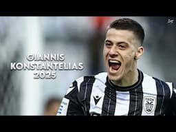 Giannis Konstantelias 2025 - Magic Skills, Assists & Goals - PAOK | HD