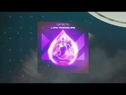 Detecto - Low Pressure  | Alteza Records