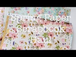 Fun Spring 🌸 Paper Haul from @scrapbook Scrapbook.com Craft Haul