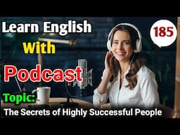 The Secrets of Highly Successful People | Learn English With Podcast | English Learning Podcast