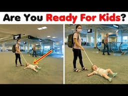 Think You're Ready For Kids? Watch This