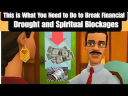 This is What You Need to Do to Break Financial Drought and Spiritual Blockages
