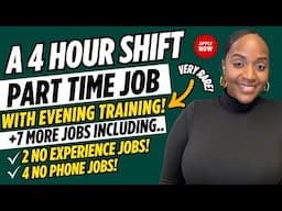 🙌🏾 4 HOUR SHIFT + LATE AFTERNOON/EVENING TRAINING! + 2 NO EXPERIENCE JOBS! WORK FROM HOME JOBS 2025