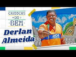 CARIOCAS DO BEM: Derlan Almeida, gari pintor