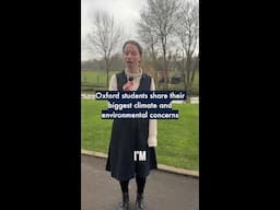 Oxford students share their biggest concerns about the climate and environment 🌎 #OxfordClimate