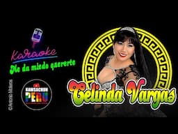 KARAOKE - ME DA MIEDO QUERERTE (Celinda Vargas, HIT 2020 - 2021)