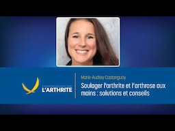 Soulager l'arthrite et l’arthrose aux mains : solutions et conseils - Conversations sur l'arthrite