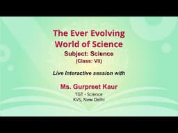 NCERT CLASS 7   The Ever Evolving World of Science   Science   Live