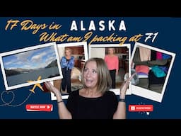 :🧳 What I’m Packing for 17 Days in Alaska! Minimal Yet Stylish at 71 ❄️ | Cruise & Land Adventure