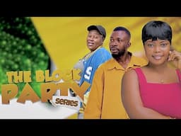 BLOCK PARTY EP 2 FT MORAL AWOYAA ARABA CHRIS NANA KAY EXCOBA