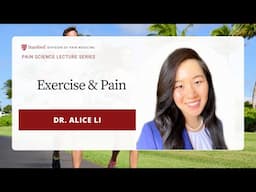 Exercise & Pain with Dr. Alice Li