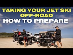 HOW WE TAKE OUR JET SKI OFF-ROAD