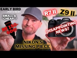 Canon’s Big Surprise? | Nikon's Missing Piece | R7 Mark II | Z9 II | Travel Trouble!