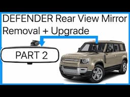 Land Rover Defender L663 Clearsight Rear View Mirror Upgrade - Part 2