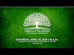 Genealogy Workshop -Tracing Your African Ancestors. Presented by: Joyce Dixon-Lawson
