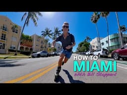 How To Miami! South Beach On Rollerblades  -Narrated FlowCast