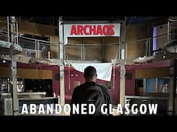 The Streets Of Glasgow - Abandoned Archaos Nightclub & More