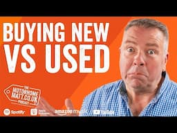 New vs Used Motorhome: What Should You Buy?