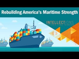 Rebuilding America’s Maritime Strength
