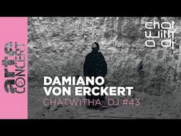 Damiano von Erckert dans Chat with a DJ - ARTE Concert