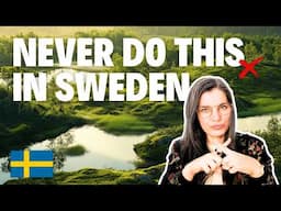 10 Things You Should NEVER Do in Sweden