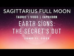 Sagittarius Full Moon for EARTH SIGNS