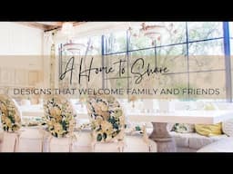 Designs that Welcome Friends and Family | Interior Design | Event Decor