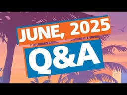 Q&A - June, 2025