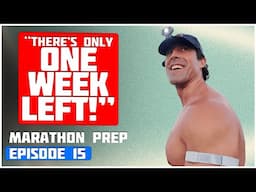 Race Day is NEXT WEEK! - Marathon Prep: Episode 15
