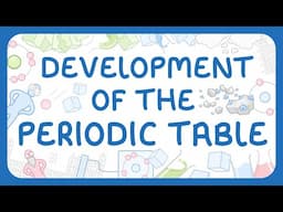 GCSE Chemistry - Development of the Periodic Table
