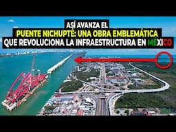 Así Avanza el Puente Nichupté: Una Obra Emblemática Que Revoluciona La Infraestructura En México