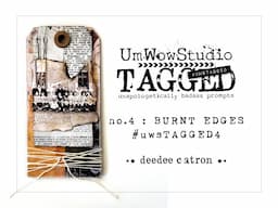 UmWowStudio TAGGED no.4 : Burnt Edges : Tag Creation
