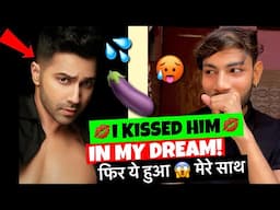 मैंने Varun Dhawan को सपने में KISS 💋 कर दिया ! (फिर ये हुआ)😱