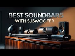 Top 5 Best Soundbars With Subwoofer 2025