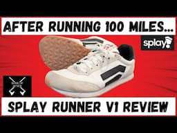 After 100 Miles Splay Runner V1 Long Term Review/Best Wide Toe Box Running Shoe/Best Barefoot Runner