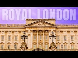Touring London's Royal Attractions: ULTIMATE GUIDE