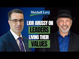 Lior Arussy on Leaders LIVING Their Values