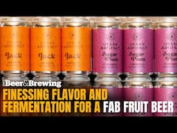 Finessing Flavor and Fermentation for a Fab Fruit Beer