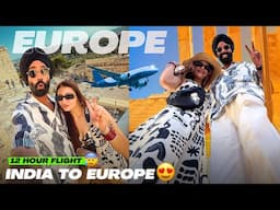Day 1 - INDIA se Europe pahuch gaye 😍 DREAM come True ❤️ pehle 24 ghante asan nhi the hamare liye 😰