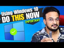 Still USING Windows 10 DO THIS NOW - अभी के अभी करलो