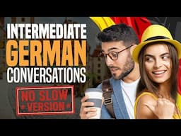 Learn German: 1 Hour of Real Conversations – No Slow Version (Intermediate Listening Practice)