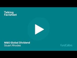 Inside the M&G Global Dividend fund: strategy & risks with Stuart Rhodes