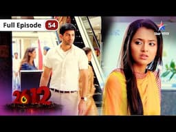 2612 | Kya Rashmi Milayegi Randeep Se Haath? FULL Episode: 54