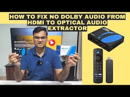 How to fix no Dolby audio in HDMI to Optical audio Extractor | Connect soundbar to TV without ARC