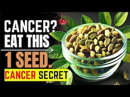 Cancer Dies When You Eat These 14 Seeds (Cancer SECRETS) (not what you think)