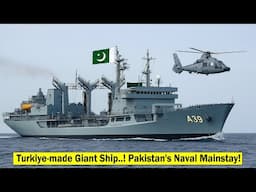 PNS Moawin: Giant Ship Made in Turkiye is Pakistan's Mainstay in the Sea!