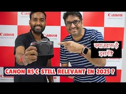 Why Should you BUY Canon R5 C in 2025? I Features हैरान करेंगे!